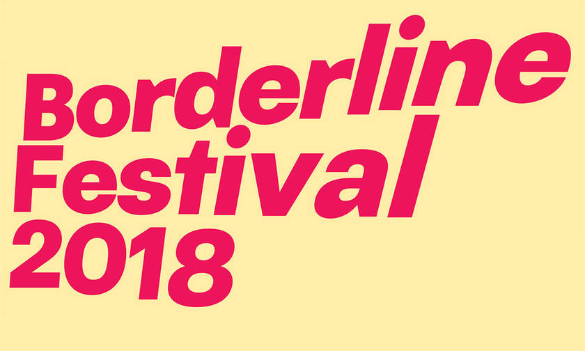 Borderline Festival 2018 στη Στέγη του Ιδρύματος Ωνάση