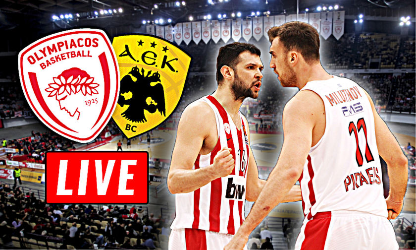 LIVE: Ολυμπιακός - ΑΕΚ (19:30)