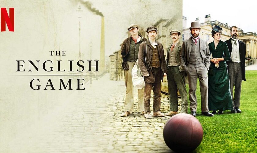 The English Game: Η μπάλα στο γήπεδο του Netflix