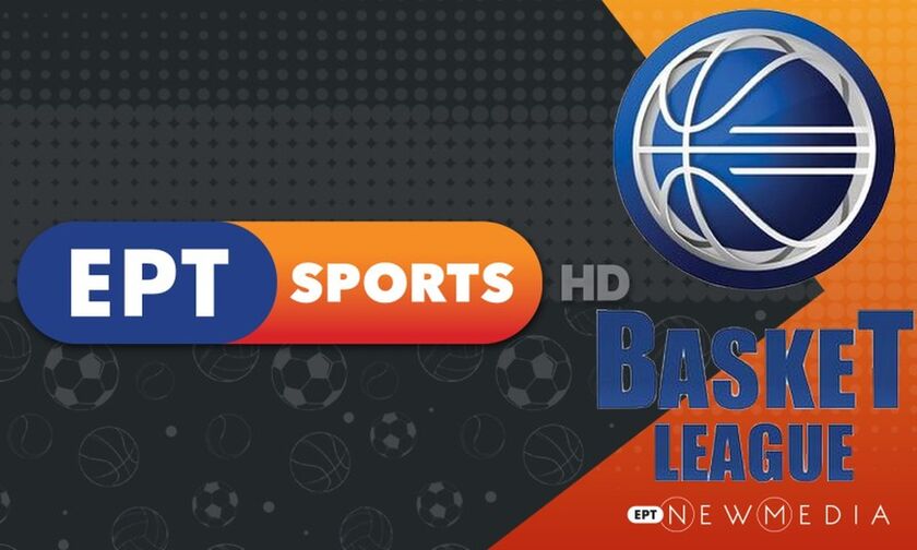Basket League και τηλεοπτικά –Το σενάριο ΕΡΤ, τι κρύβεται πίσω από αυτό, οι ομάδες… εμπόδιο