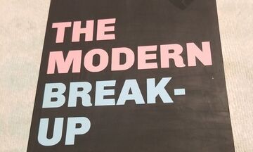 «The modern break up», στην εποχή του Tinder