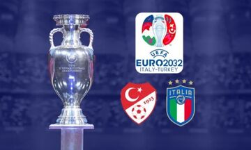 Σε Ιταλία και Τουρκία το EURO 2032