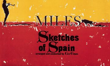 Sketches of Spain  Ένα αριστουργηματικό κράμα μουσικής  από τον Μάιλς Ντέιβις